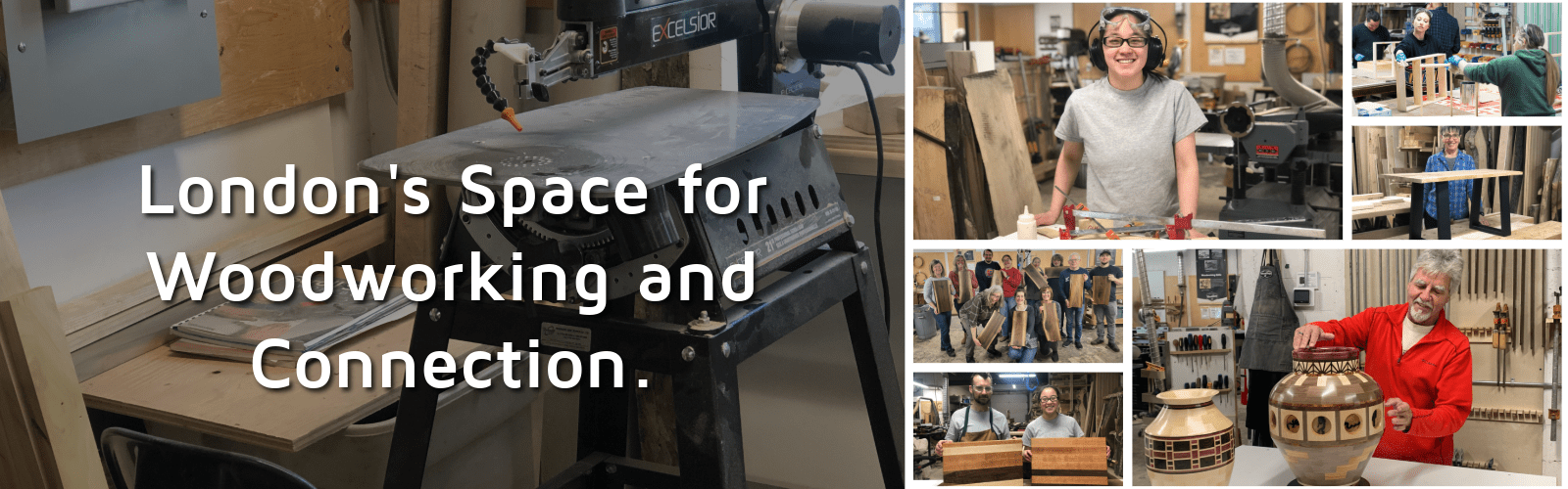 london community woodshop photos with text saying "london's woodshop for creativity, learning, and community"